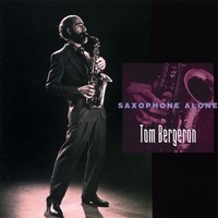 Tom Bergeron | Saxophone Alone